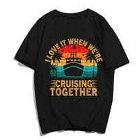 Обичайте го, когато обикаляме заедно тениска жени мъже круиз вакация кораби ризи ежедневни графики летни върхове подарък тий черно