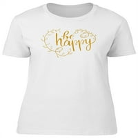 Бъдете щастливи флорални златни тениски за тениска -Image от Shutterstock, женски голям