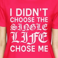 Единичен живот ме избра за женски топла розова тениска творчески идеи за подаръци