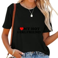 Обичам моята гореща приятелка gf i сърце моята гореща приятелка бяла тениска