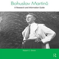 Bohuslav Martinů: Ръководство за изследване и информация - Саймън, Робърт