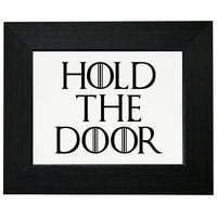Дръжте вратата-Ходор силна рамка печат плакат стена или бюро монтаж Опции